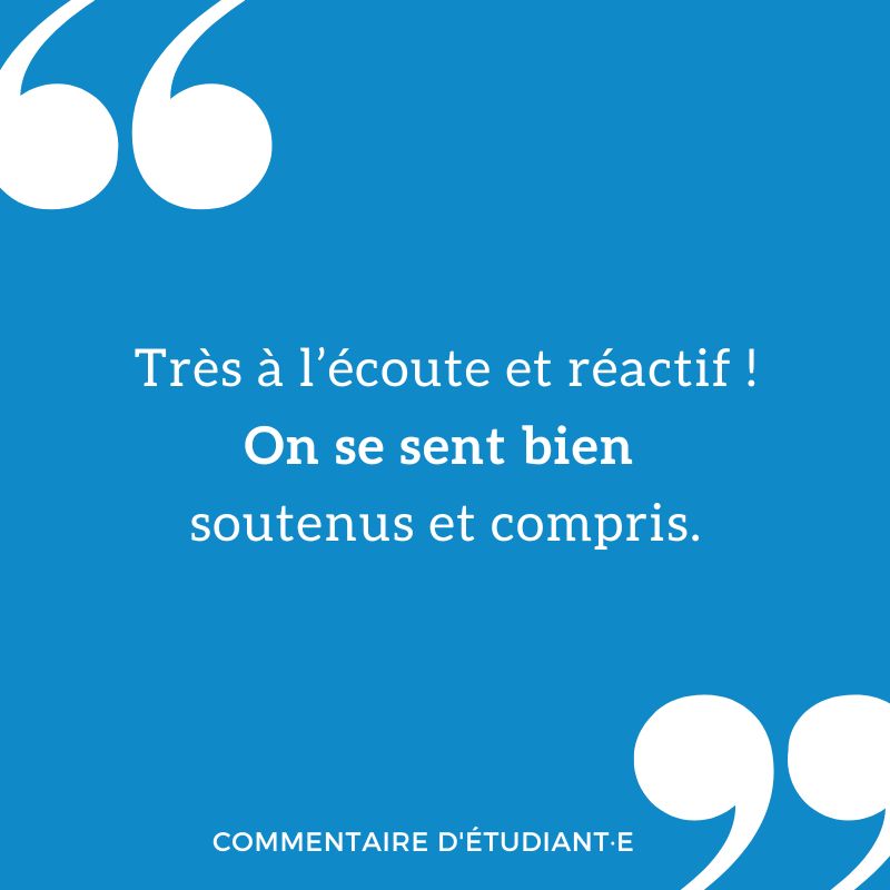 Très à l’écoute et réactif ! On se sent bien soutenus et compris.