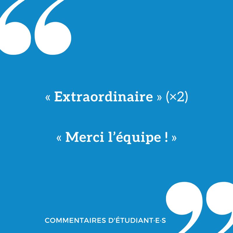 « Extraordinaire » (×2) « Merci l’équipe ! »